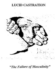 Lucid Castration : The Failure Of Masculinity (Cass, Ltd, C40)